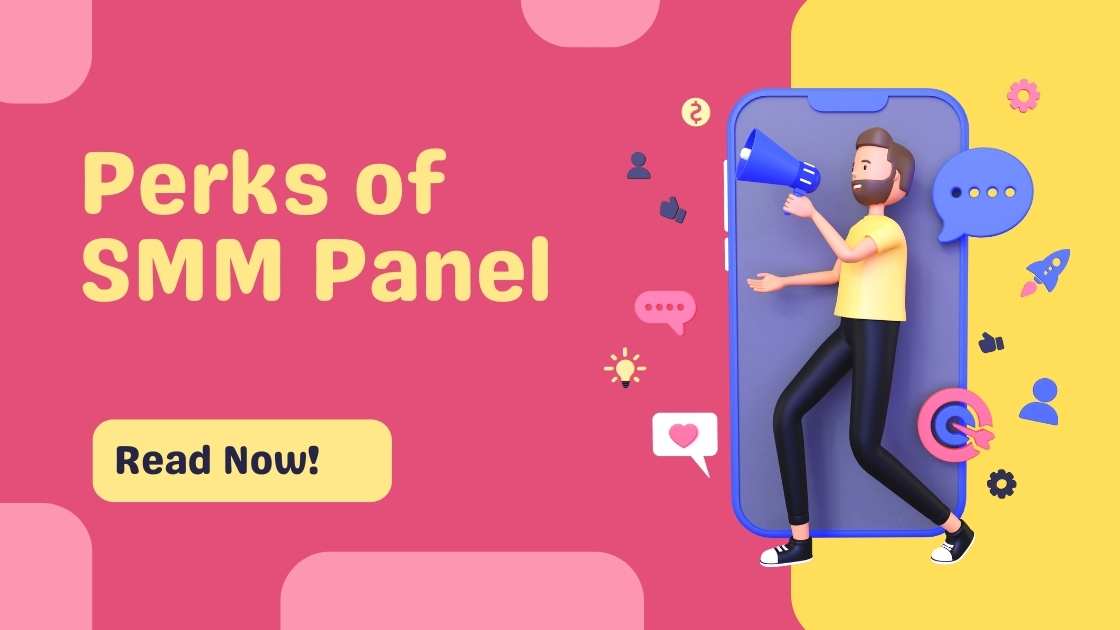 what-are-the-unbelievable-perks-of-smm-panels-for-your-social-marketing-needs